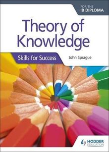 Theory of Knowledge for the IB Diploma: Skills for Success