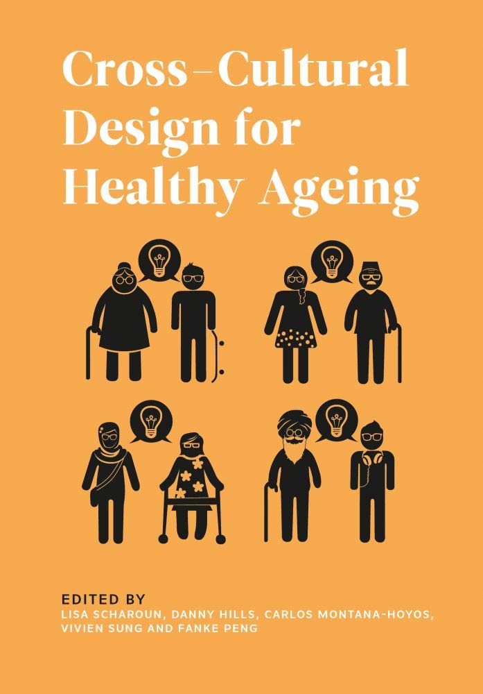 Cross- Cultural Design for Healthy Ageing (Global Health Humanities)