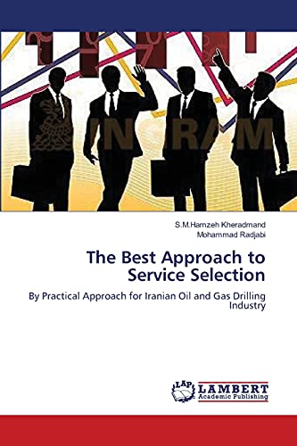 The Best Approach to Service Selection: By Practical Approach for Iranian Oil and Gas Drilling Industry