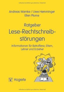 Ratgeber Lese-Rechtschreibstörung: Informationen für Betroffene, Eltern und Erzieher