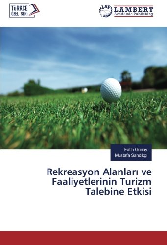 Rekreasyon Alanları ve Faaliyetlerinin Turizm Talebine Etkisi