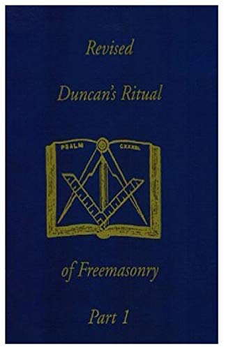 Duncan, Malcolm C. Revised Duncan's Ritual Of Freemasonry Part 1
