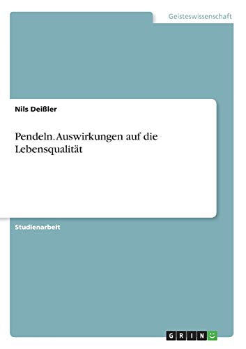 Pendeln. Auswirkungen auf die Lebensqualität