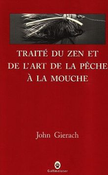 Traité du zen et de l'art de la pêche à la mouche : récits