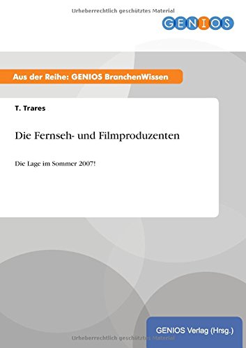 Die Fernseh- und Filmproduzenten: Die Lage im Sommer 2007!