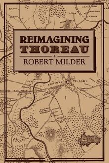 Reimagining Thoreau (Cambridge Studies in American Literature and Culture, Band 85)