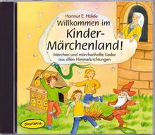 Willkommen im Kinder-Märchenland!: Märchen werden lebendig durch Erzählen, Hören, Spielen und Gestalten. Für alle Königskinder, ob zuhause, im ... ... fernab unter dem großen Sternenhimmel