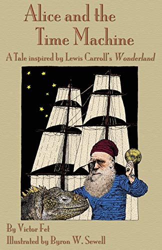 Alice and the Time Machine: A Tale inspired by Lewis Carroll's Wonderland and H. G. Wells' The Time Machine