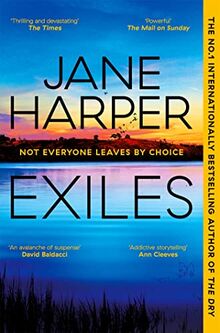 Exiles: The heart-pounding new Aaron Falk thriller from the No. 1 bestselling author of The Dry and Force of Nature (Aaron Falk, 3)