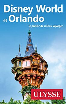 Disney World et Orlando: Le plaisir de mieux voyager