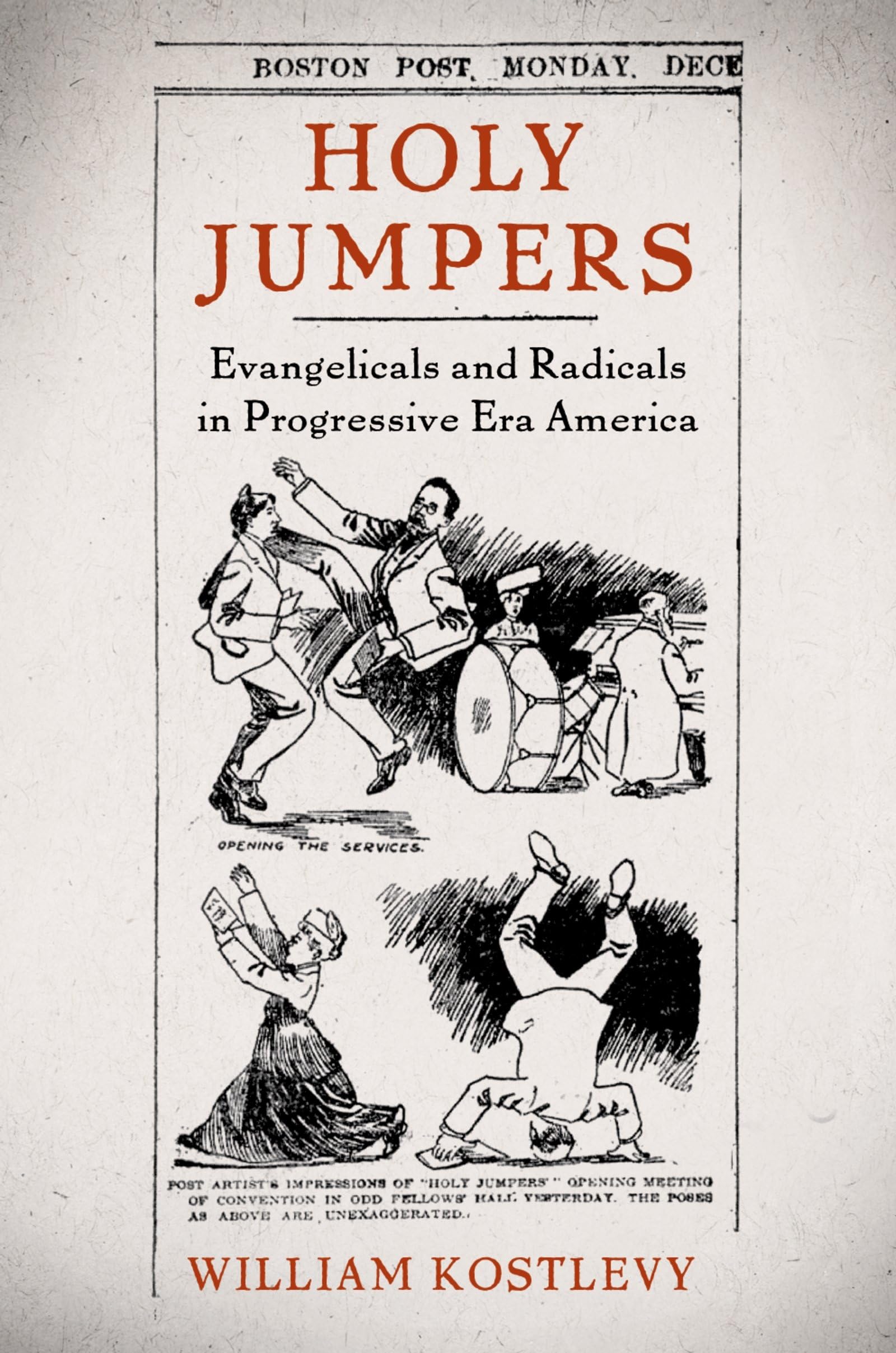 Holy Jumpers: Evangelicals and Radicals in Progressive Era America (Religion in America)