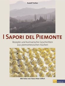 I Sapori del Piemonte: Rezepte und kulinarische Geschichten aus piemontesischen Küchen