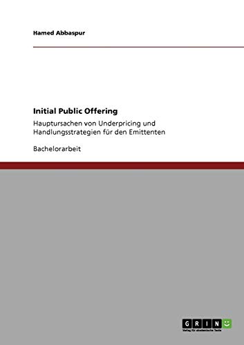 Initial Public Offering: Hauptursachen von Underpricing und Handlungsstrategien für den Emittenten
