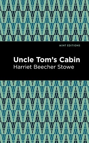 Uncle Tom's Cabin (Mint Editions―Political and Social Narratives)