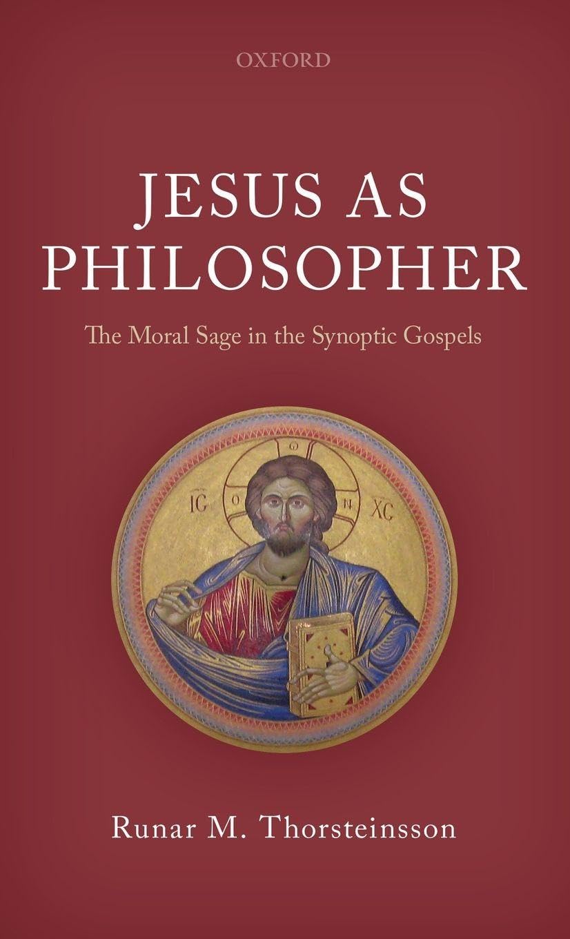 JESUS AS PHILOSOPHER C: The Moral Sage in the Synoptic Gospels