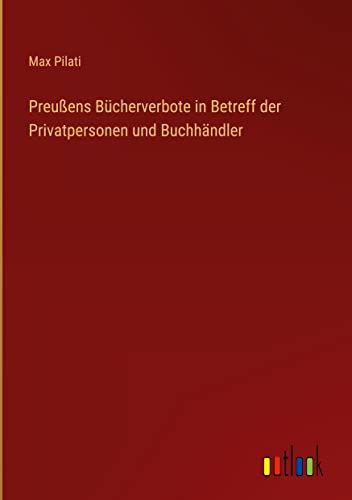 Preußens Bücherverbote in Betreff der Privatpersonen und Buchhändler