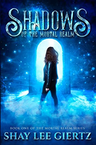 Shadows of the Mortal Realm (The Mortal Realm Series, Band 1)