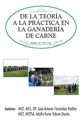 De la teoría a la Práctica en la Ganadería de carne: Manual de Prácticas: Manual de Practicas