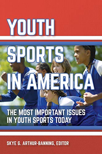 Youth Sports in America: The Most Important Issues in Youth Sports Today