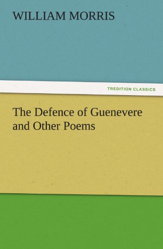 The Defence of Guenevere and Other Poems (TREDITION CLASSICS)