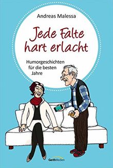 Jede Falte hart erlacht: Humorgeschichten für die besten Jahre