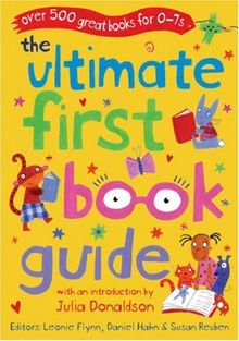 Ultimate First Book Guide: Over 500 Great Books for 0-7s (Ultimate Book Guides)