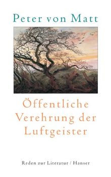 Öffentliche Verehrung der Luftgeister: Reden zur Literatur