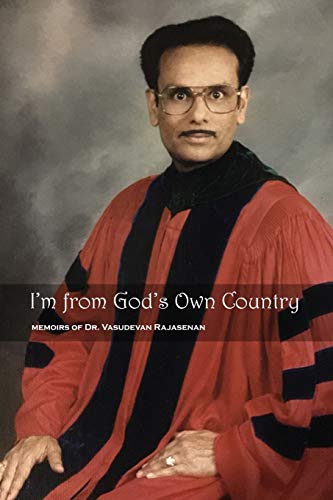 I'm from God's Own Country: Memoirs of Dr. Vasudevan Rajasenan