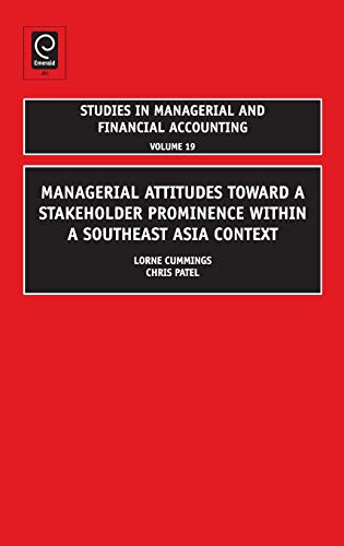 Managerial Attitudes Toward a Stakeholder Prominence Within a Southeast Asia Context (STUDIES IN MANAGERIAL AND FINANCIAL ACCOUNTING, 19, Band 19)