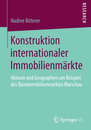 Konstruktion internationaler Immobilienmärkte: Akteure und Geographien am Beispiel des Büroimmobilienmarktes Warschau