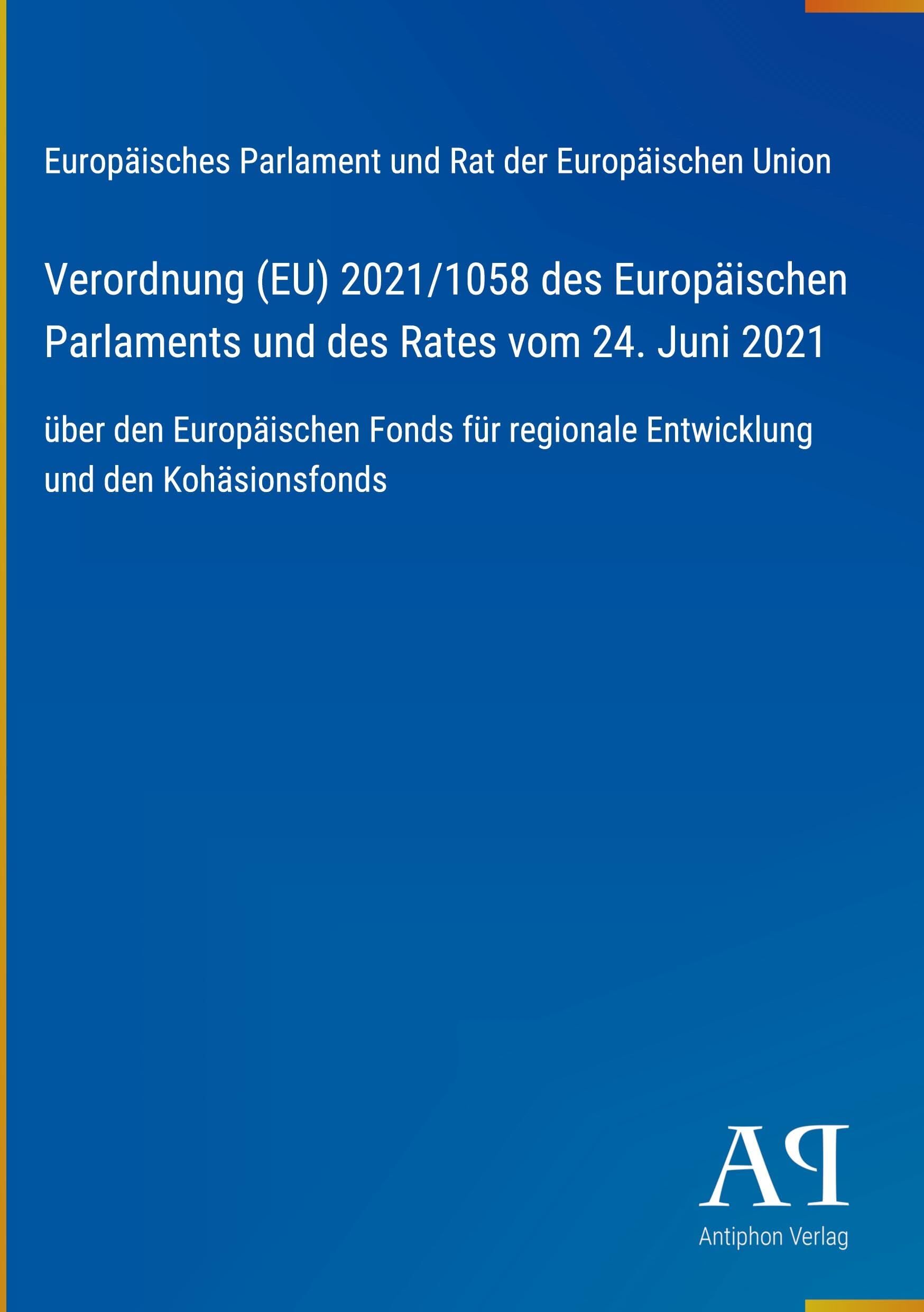 Verordnung (EU) 2021/1058 des Europäischen Parlaments und des Rates vom 24. Juni 2021