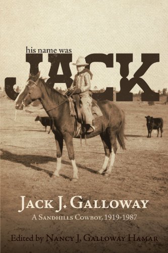 His Name Was Jack: A Sandhills Cowboy, 1919-1987