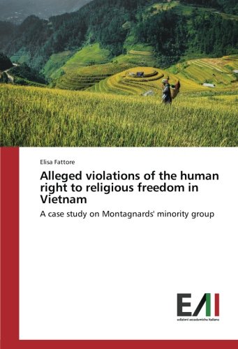 Alleged violations of the human right to religious freedom in Vietnam: A case study on Montagnards' minority group