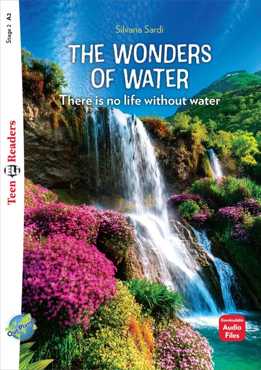 The Wonders of Water: There is no life without water. Lektüre mit Audio-Online (ELi Teen Readers)