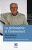 La philosophie et l'événement : introduction à la pensée d'Alain Badiou