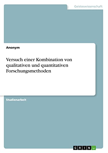 Versuch einer Kombination von qualitativen und quantitativen Forschungsmethoden