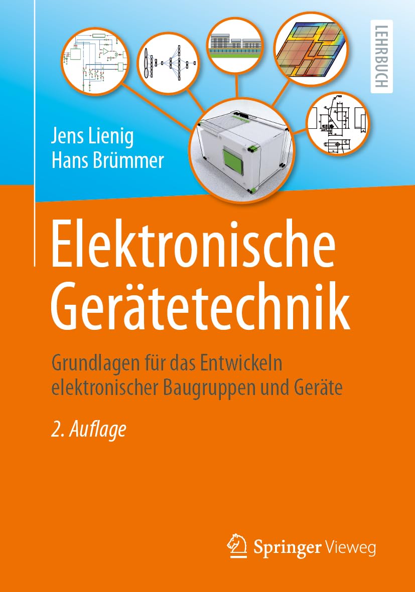 Elektronische Gerätetechnik: Grundlagen für das Entwickeln elektronischer Baugruppen und Geräte