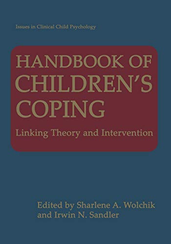 Handbook of Children's Coping: Linking Theory and Intervention (Issues in Clinical Child Psychology)