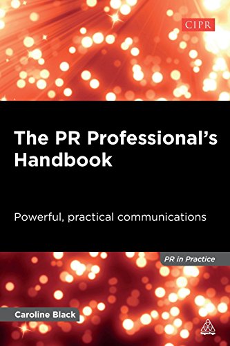 The PR Professional's Handbook: Powerful, Practical Communications (PR in Practice)