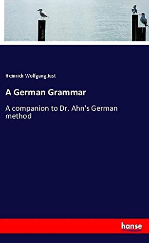 A German Grammar: A companion to Dr. Ahn's German method