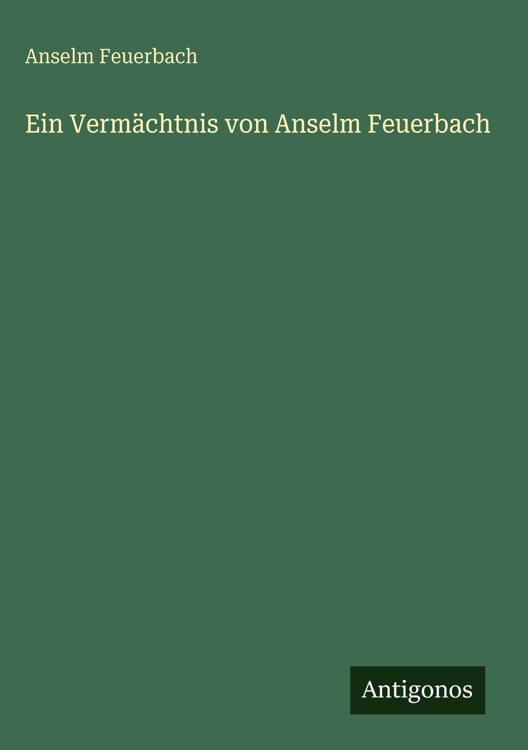 Ein Vermächtnis von Anselm Feuerbach