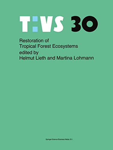 Restoration of Tropical Forest Ecosystems: Proceedings of the Symposium held on October 7–10, 1991 (Tasks for Vegetation Science, 30, Band 30)