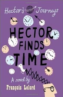 Hector Finds Time (Hector's Journeys)