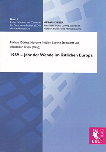 1989 - Jahr der Wende im östlichen Europa (Schriften des Zentrums für Osteuropa-Studien (ZOS) der Universität Kiel)