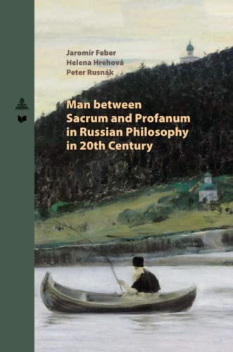 Man between Sacrum and Profanum in Russian Philosophy in 20th Century (Spectrum Slovakia, Band 32)