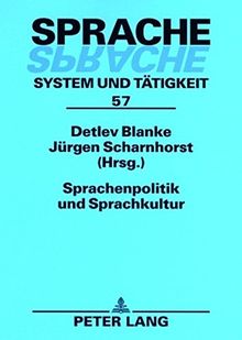 Sprachenpolitik und Sprachkultur (Sprache - System und Tätigkeit, Band 57)