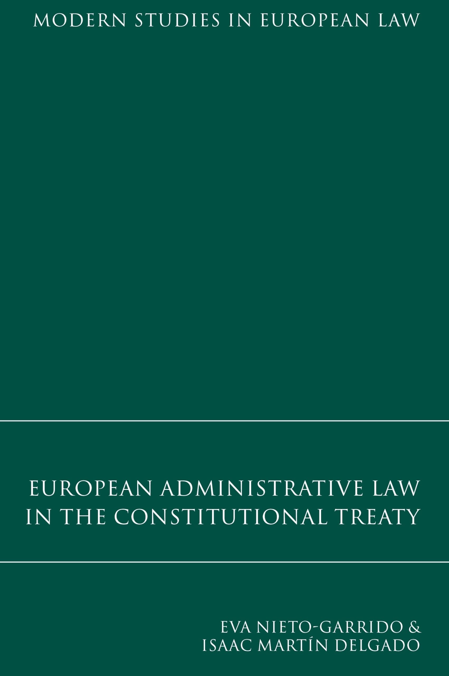 European Administrative Law in the Constitutional Treaty (Modern Studies in European Law, Band 12)