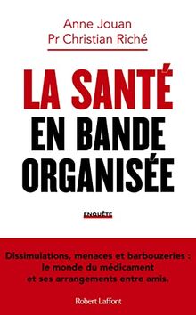 La santé en bande organisée : enquête