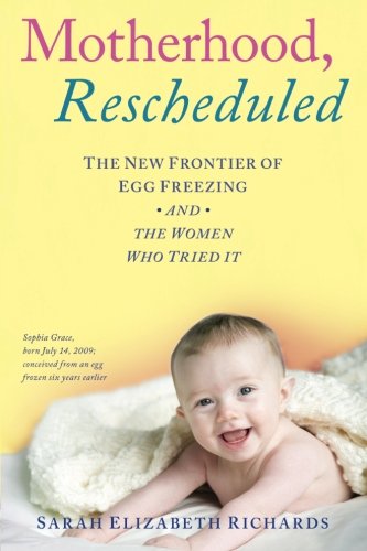 Motherhood, Rescheduled: The New Frontier of Egg Freezing and the Women Who Tried It