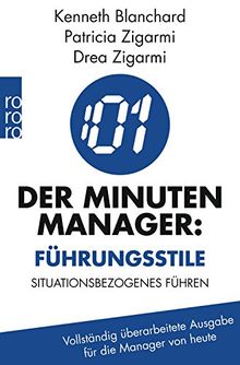 Der Minuten-Manager: Führungsstile: Situatives Führen ® II Vollständig überarbeitete Ausgabe für die Manager von heute